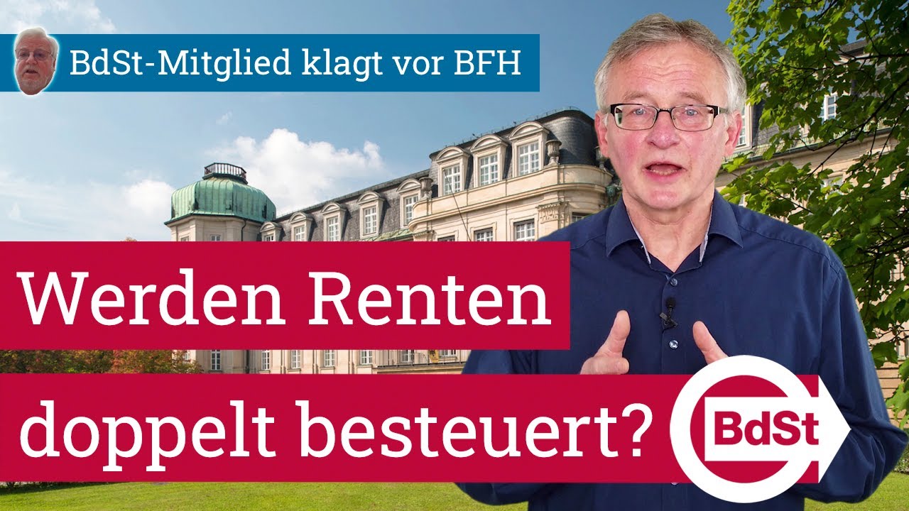 Werden Renten doppelt besteuert? BdSt-Mitglied klagt vor dem BFH gegen die Doppelbesteuerung