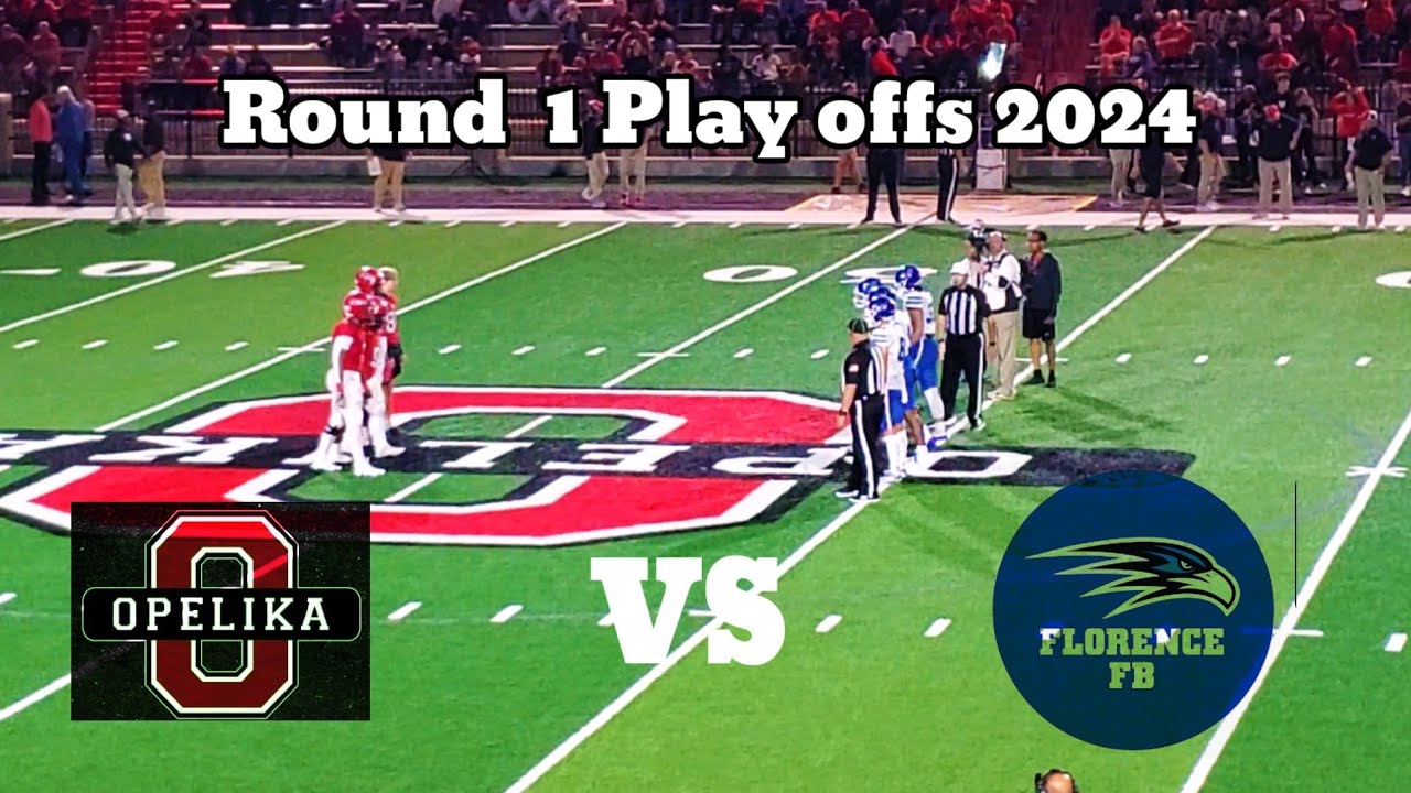 High school football play offs 2024 opelika vs florence alabama 1st round