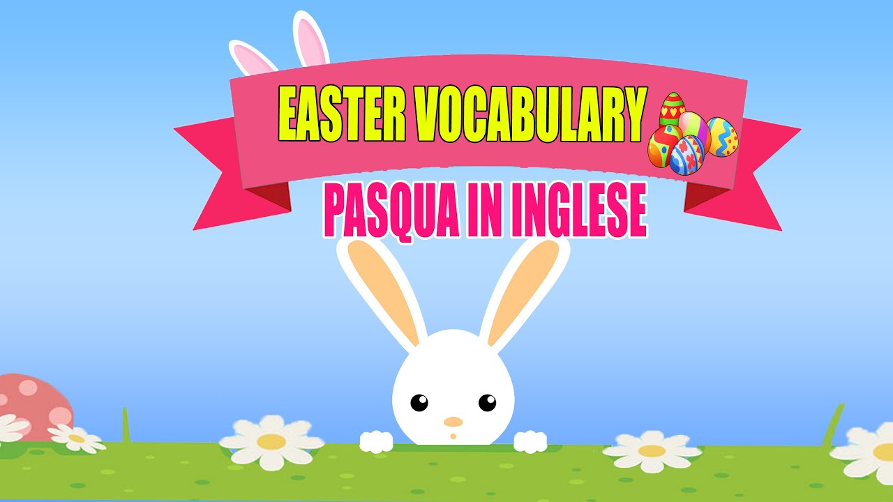 Pasqua in inglese| Vocaboli di Pasqua in inglese | Easter Vocabulary