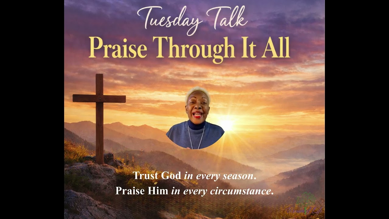 Tuesday Talk | Praising God in Every Season