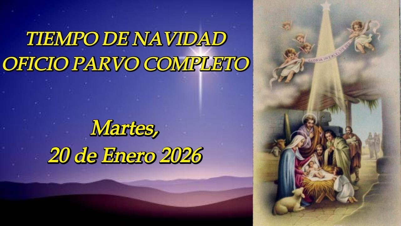 OFICIO PARVO COMPLETO, Martes 20 de Enero 2026, Navidad (Liturgia de María)