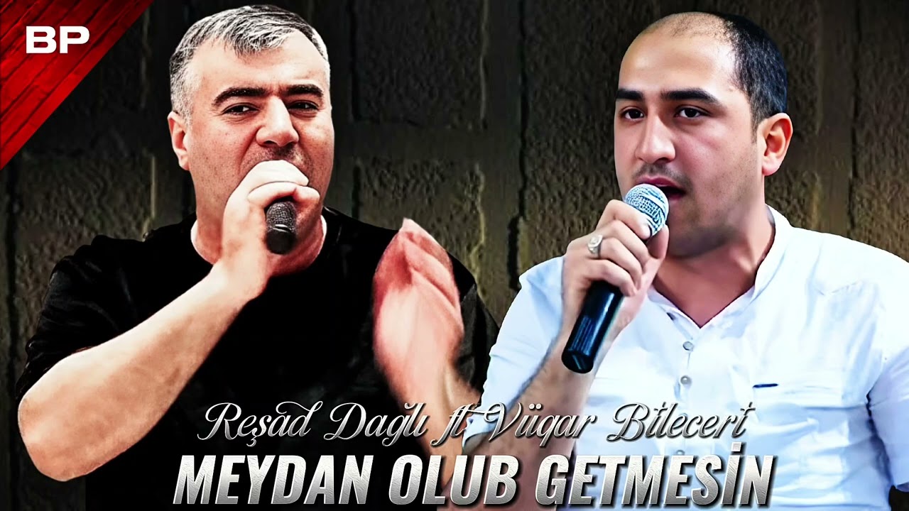 Reşad Dağlı ft Vuqar Bileceri - Meydan Olub Getmesin 2026 Yeni Remix Meyxana 