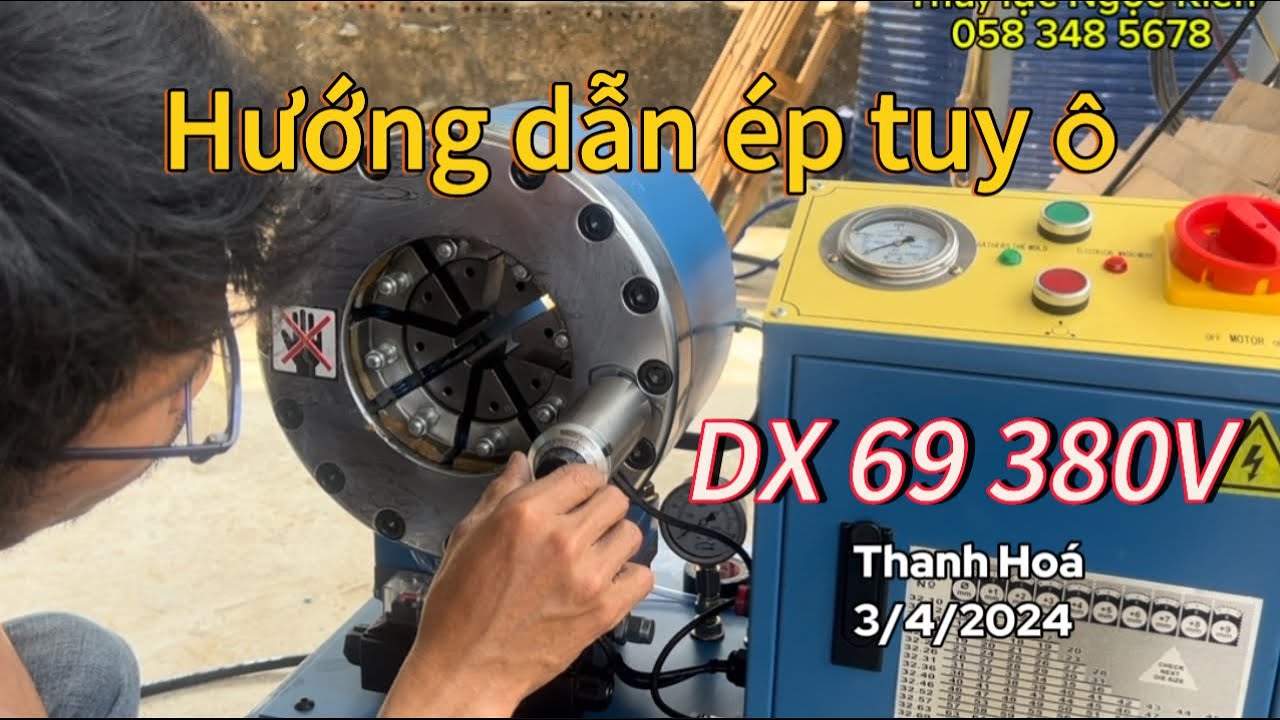 Tìm hiểu máy ép tuy ô thuỷ lực DX69 380v- Hướng dẫn ép tuy ô thuỷ lực