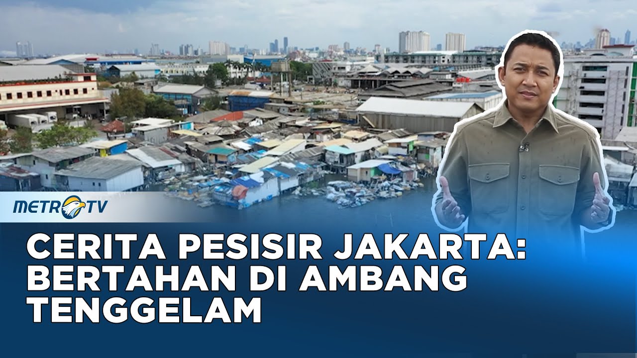 Bertaruh Hidup di Pesisir Jakarta yang Kian Tenggelam #realitas