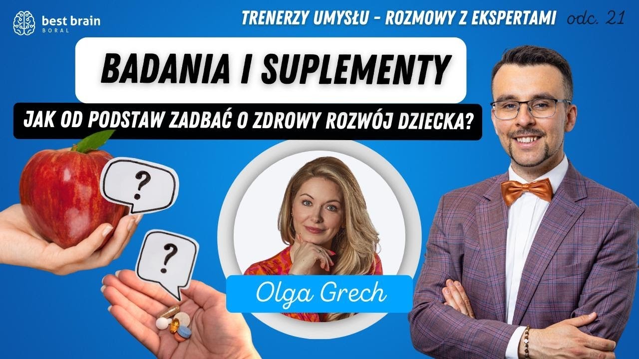 Badania i Suplementy- Jak od Podstaw Zadbać o Zdrowy Rozw&oacute;j Dziecka - rozmowa z Olgą Grech [S2O21]