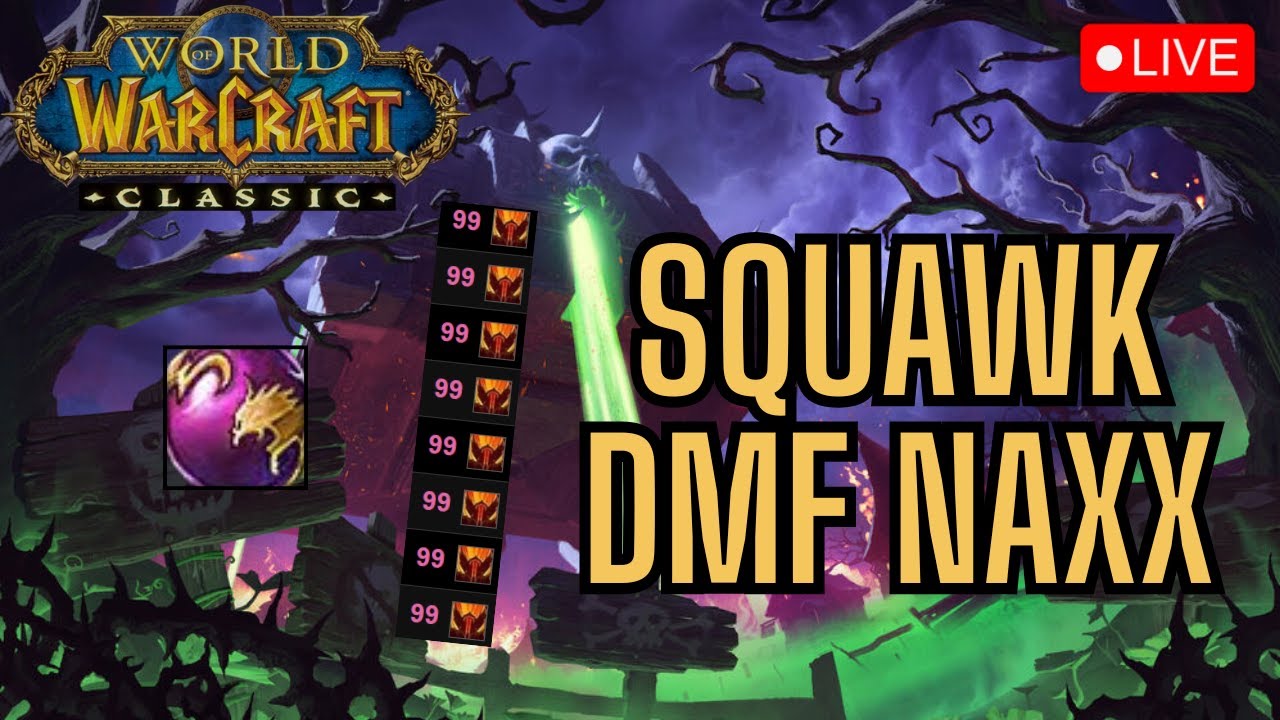 🔴 IS TBC COOKED? 💀 DMF NAXX 15/15 💀 SQUAWK Nightslayer PVP Classic WoW
