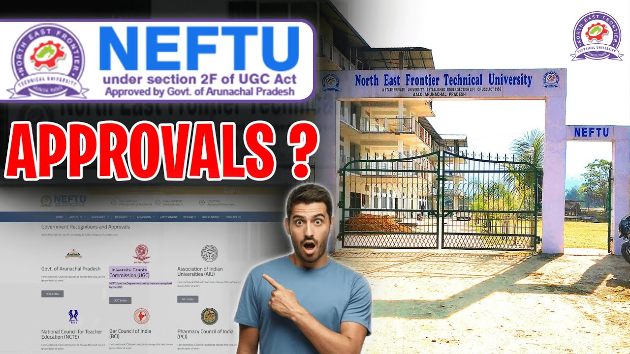 NEFTU UNiversity , Anchal Pradesh जानिए इस University के Approvals के बारे में !