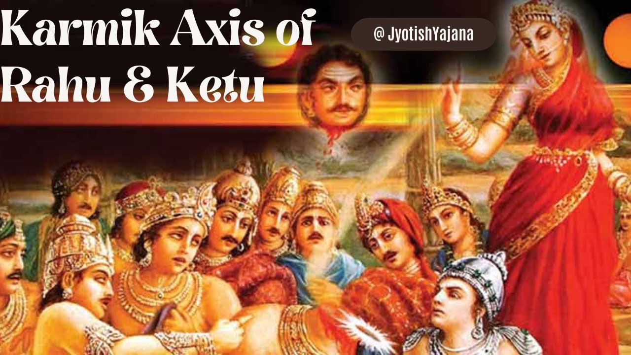 Karmik Axis of Rahu & Ketu | C1E3P1