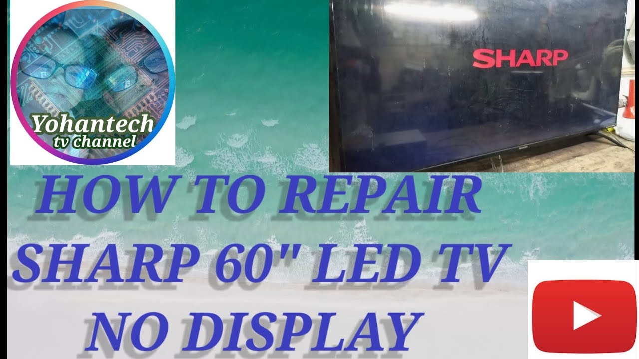 How to repair sharp 60