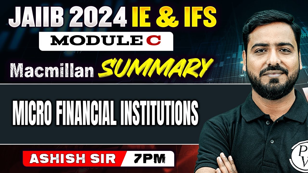 JAIIB IE and IFS 2024 |MICRO FINANCIAL INSTITUTIONS | Macmillan Summary