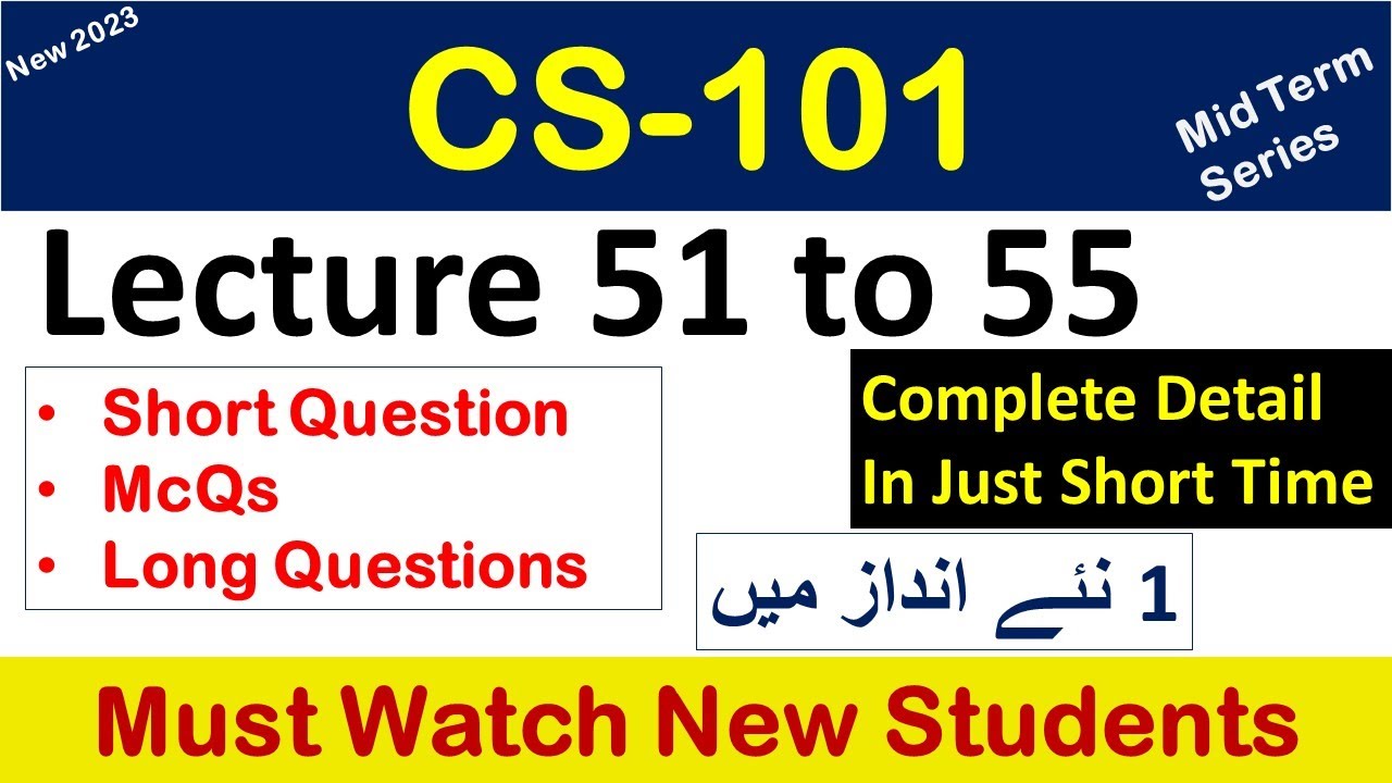 CS101 lecture 51 to 55 