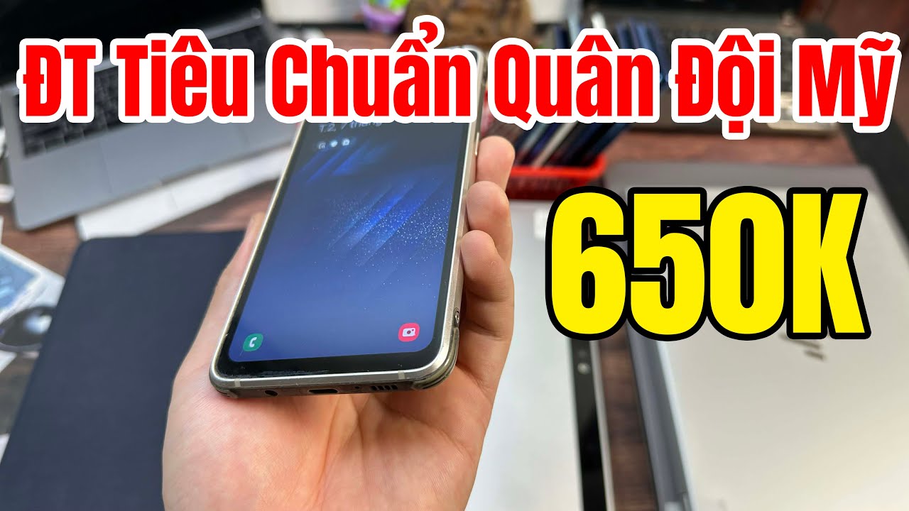 Thanh L&yacute; ĐT Qu&acirc;n Đội Mỹ Gi&aacute; C&oacute; 650K Full Chức Năng | Samsung S8 Active | Surface Pro 5 4G !