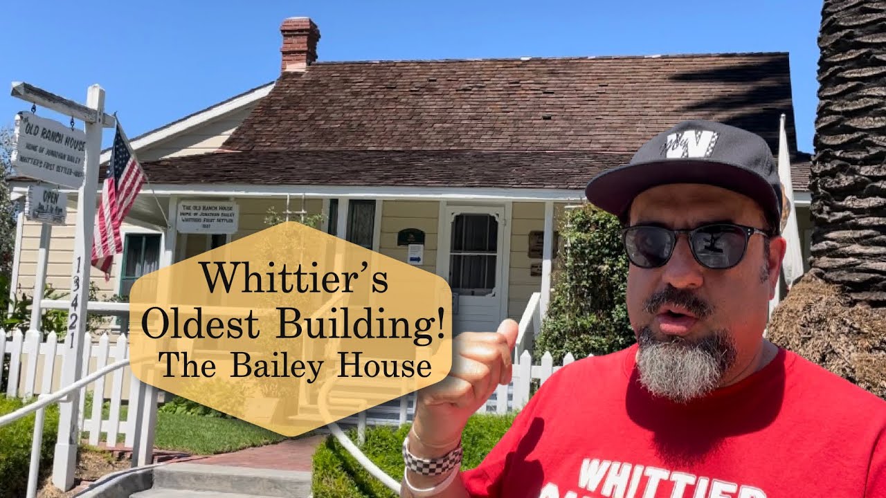 The Oldest Building in Whittier - The Bailey House Whittier, California