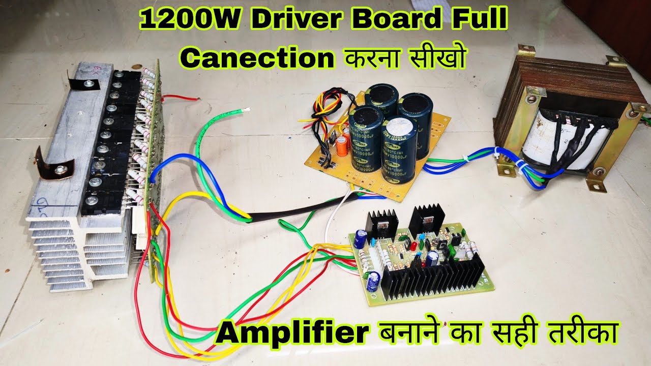 1200W Driver Board से 1000W Amplifier बनाना सीखो || Driver Board Full Canection करना सीखो 