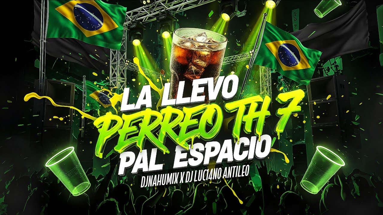 Perreo TH 7 🇧🇷 (LA LLEVO PAL ESPACIO) (Perreo Funk) - DJ NAHUMIX, DJ LUC14NO ANTILEO, MAMIYOSOYELTH