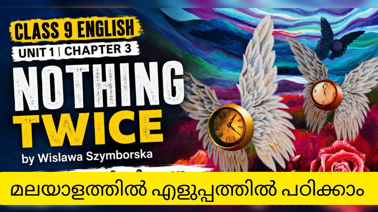 Nothing Twice by Wisława Szymborska: Class 9 English Unit 1 Chapter 3 Malayalam Explanation