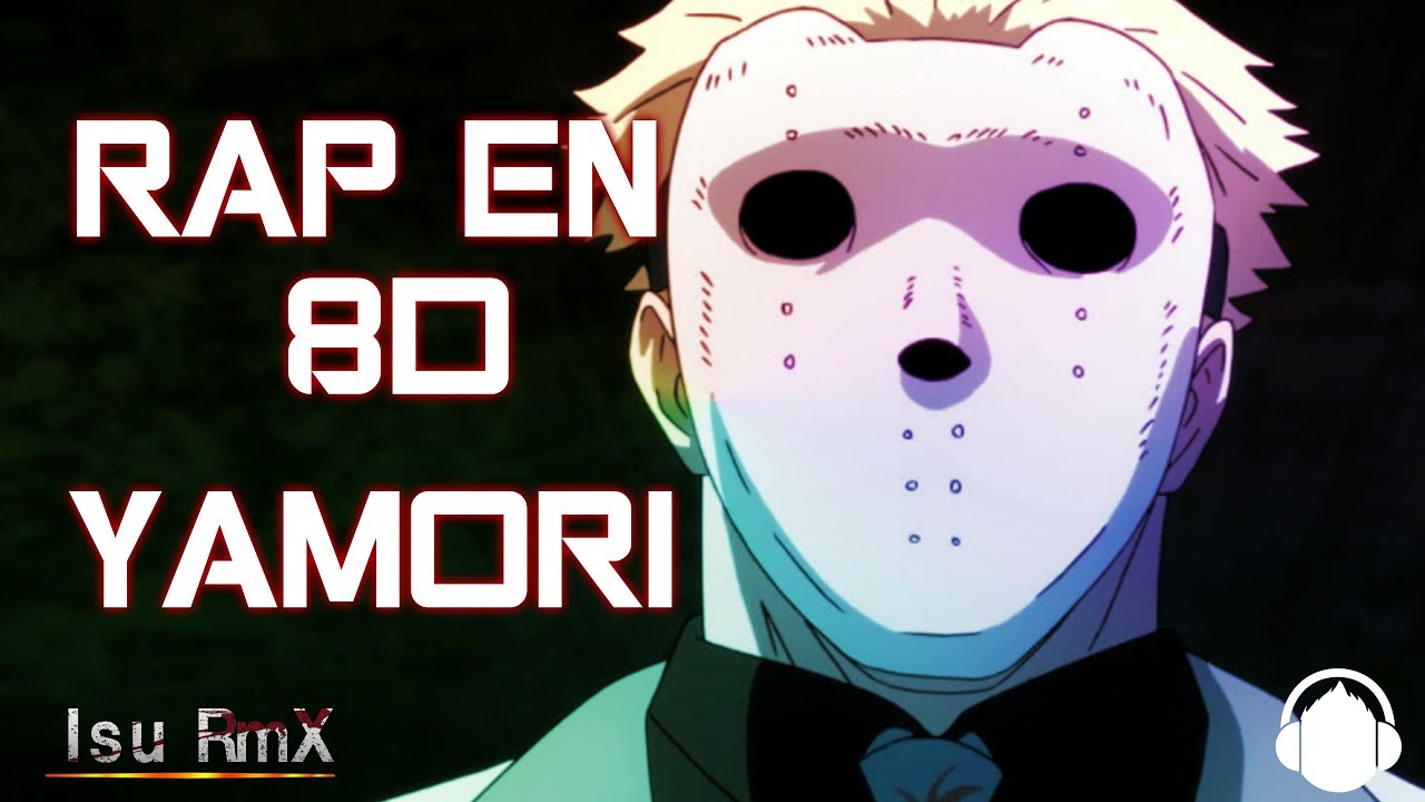 Rap en 8D || Yamori ( Tokyo Ghoul)|| Isu RmX