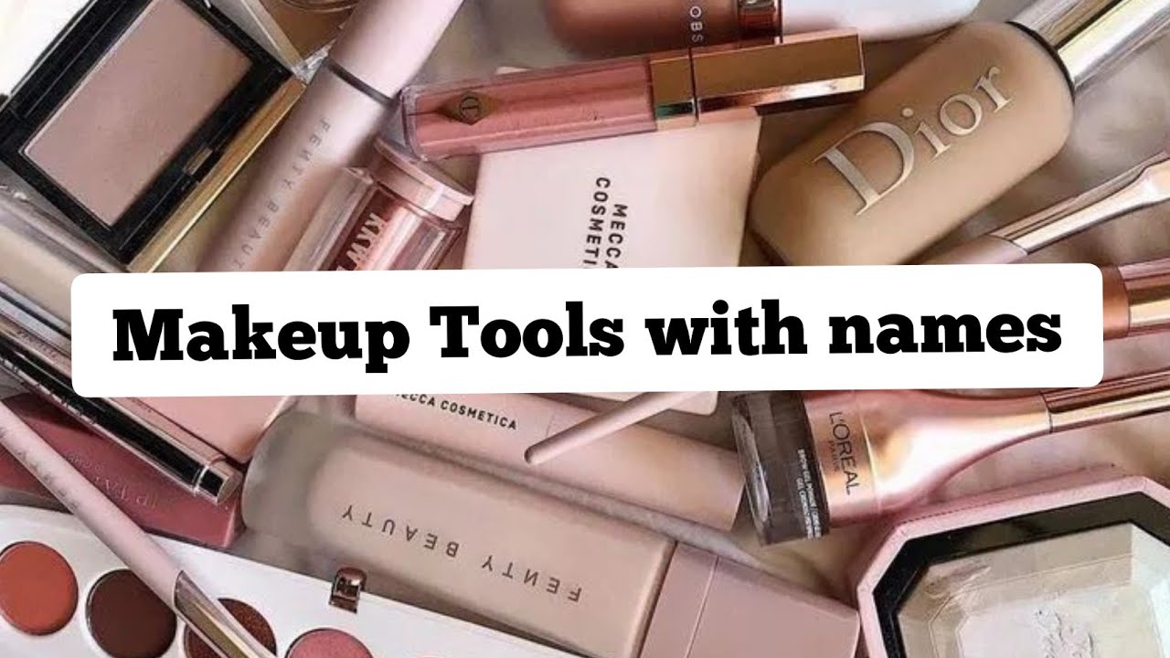 Make-up tools with their names/Makeup kit products name list for beginners