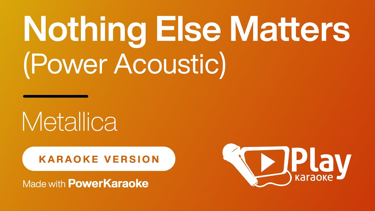 Metallica - Nothing Else Matters (Power Acoustic) - Karaoke 🎤 PlayKaraoke Instrumental