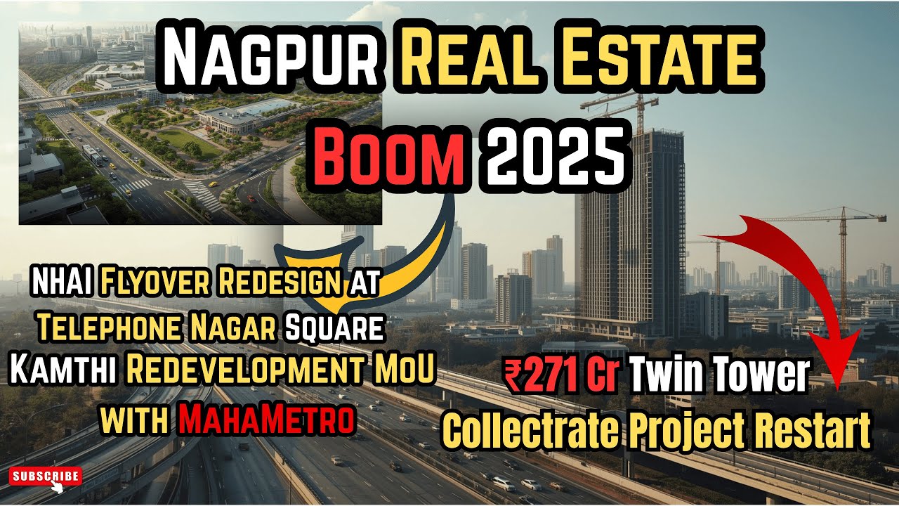 Nagpur Real Estate Boom 2025🔥|Twin Tower Project Restart, Kamthi Redevelopment & NHAI Flyover Update