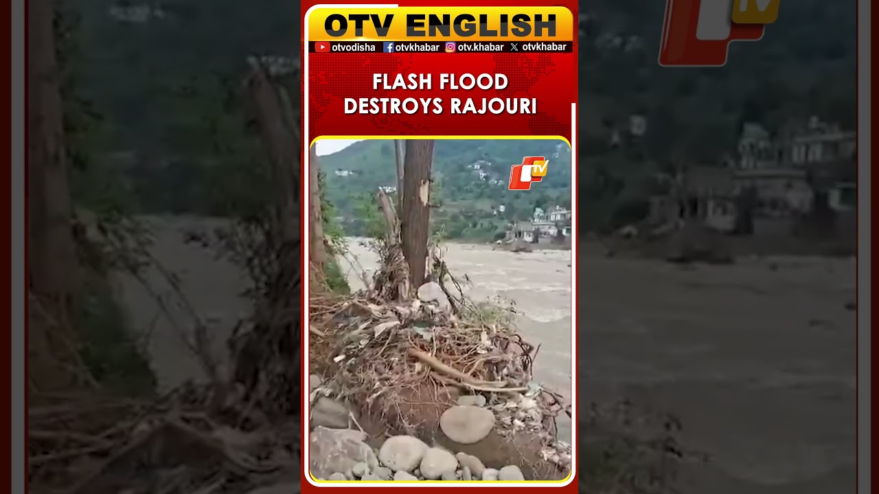 Flash Flood Hits Rajouri, J&K: Farmers Lose Land And Connectivity |  OTV