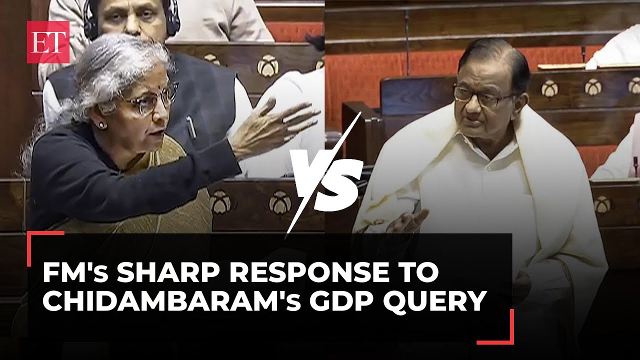 Nirmala Sitharaman vs P Chidambaram in Rajya Sabha over India's GDP growth