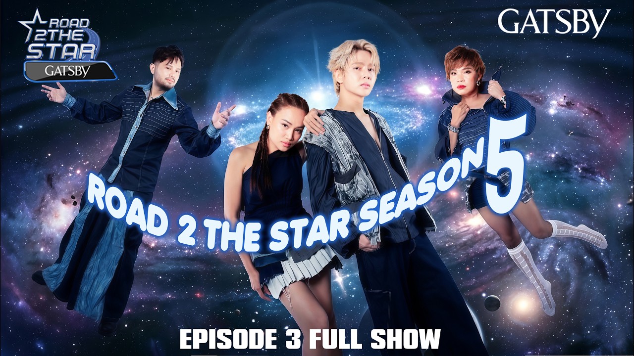 ROAD 2 THE STAR SEASON5 - EP3 FULL SHOW
