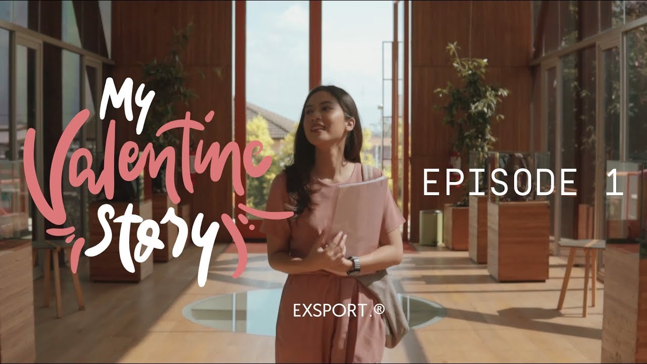 EXSPORT Valentine Series - My Valentine Story Episode 1