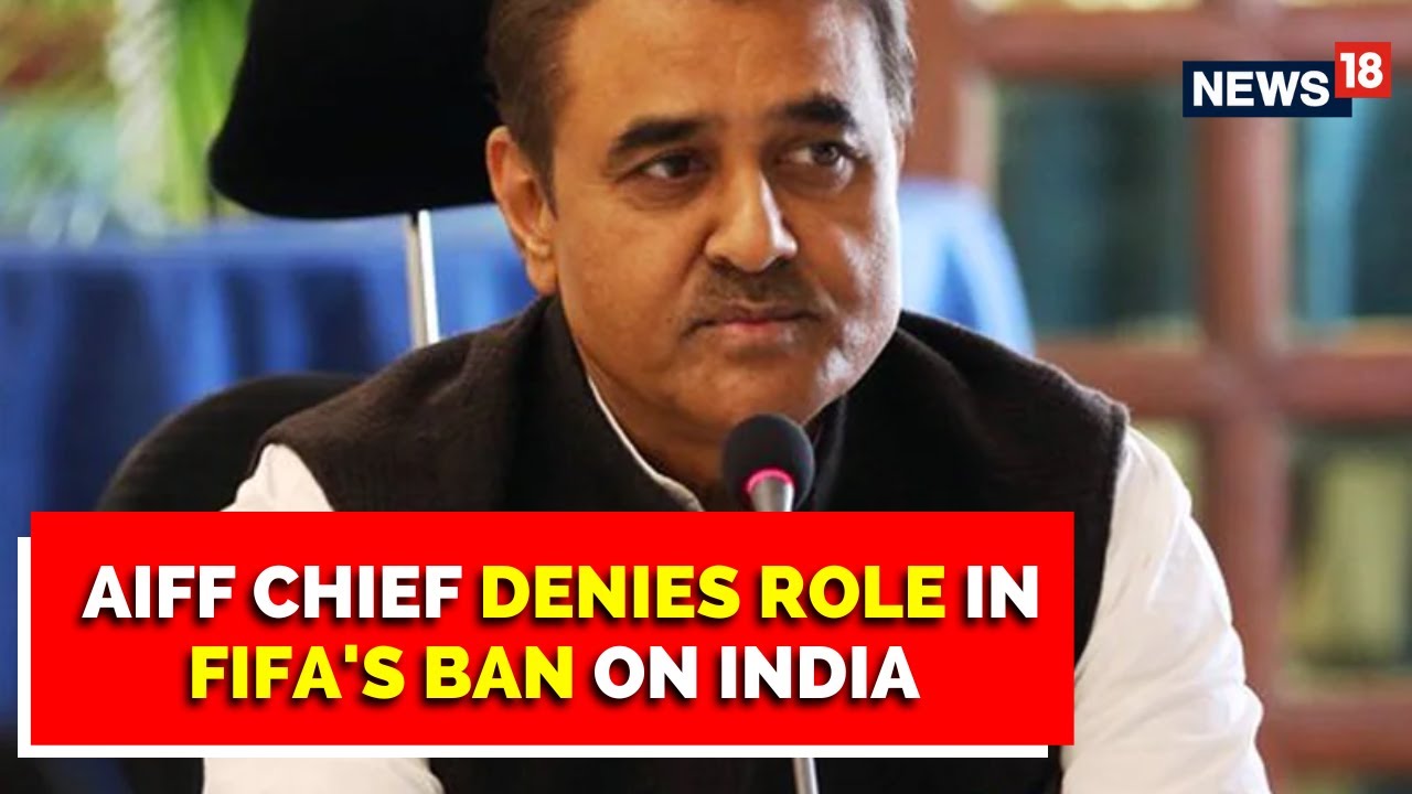 FIFA Bans India | AIFF Chief Praful Patel Denies Role In FIFA's Suspension Of India | News18