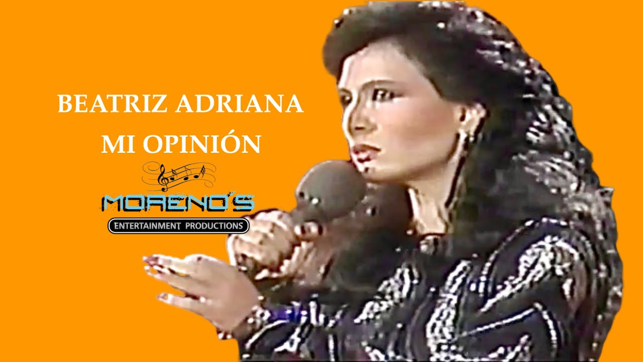 Beatriz Adriana mi opini&oacute;n