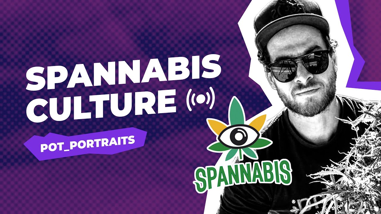 Spannabis Culture in Spain  | Pot_portraits