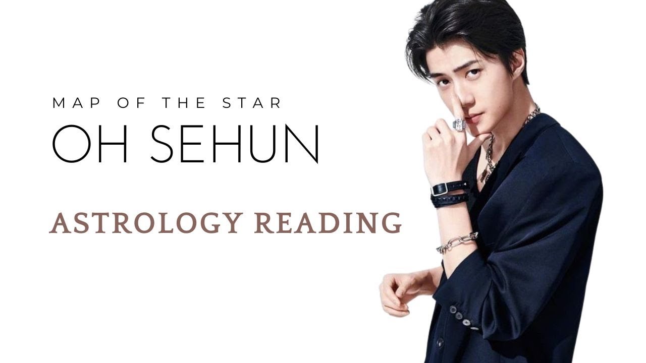 Sehun (EXO) astrology reading ✨