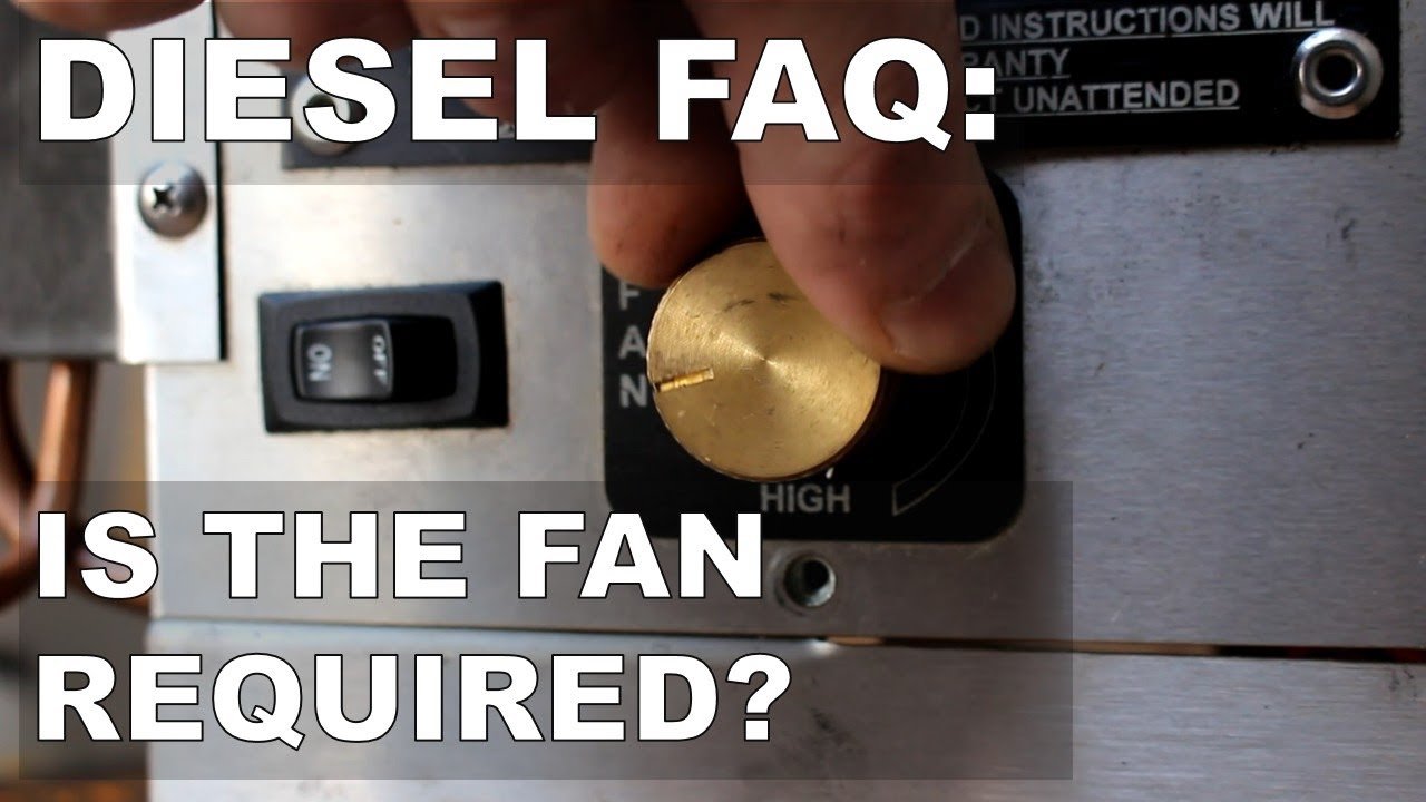 Diesel FAQ - is the fan required?