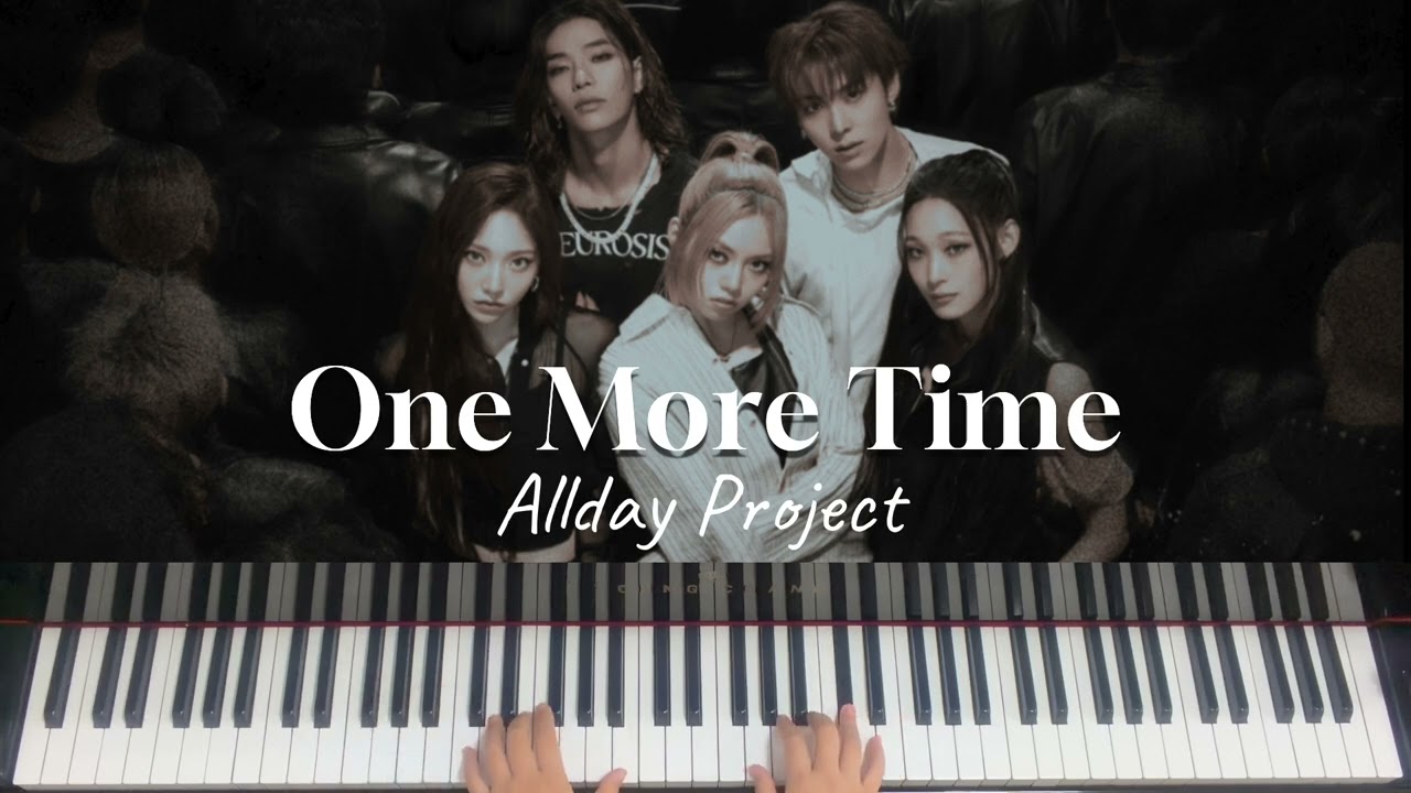 🎵ALLDAY PROJECT - ONE MORE TIME| Piano Cover