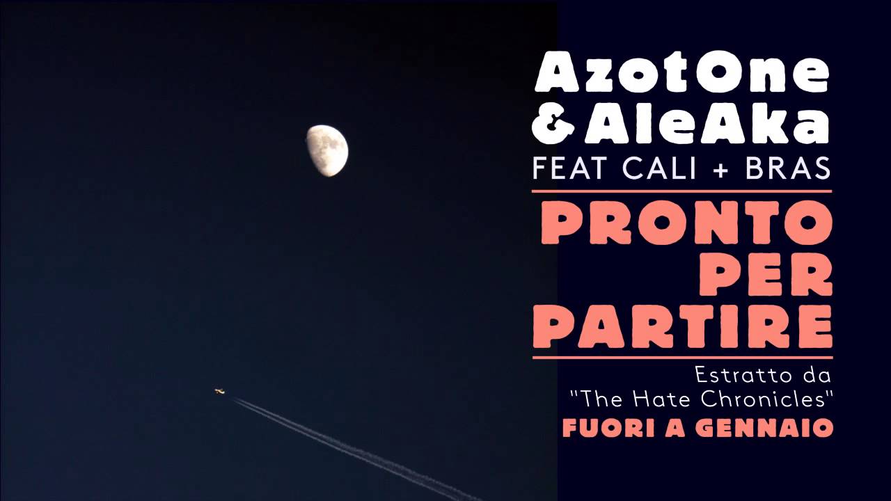 AZOT & ALEAKA - PRONTO PER PARTIRE feat. CALI, BRAS