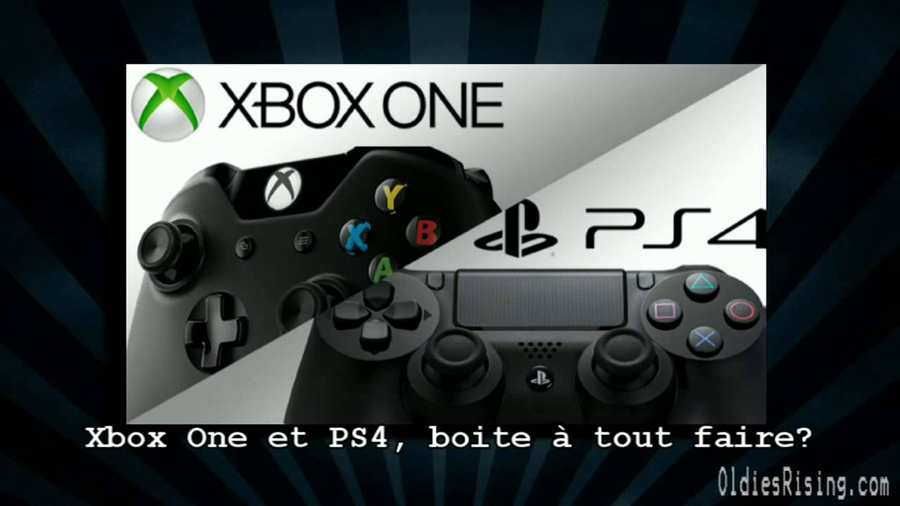 [L'instant Oldiesrising] #01 Xbox one et PS4 : boites à tout faire