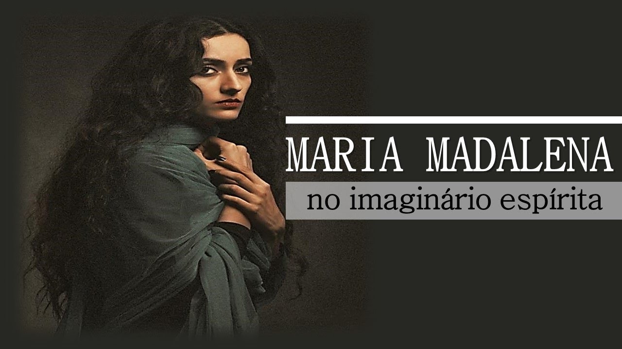 Maria Madalena no imaginário espírita