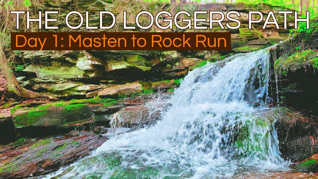 Old Loggers Path, Day 1: Masten to Rock Run with Walter Zolna!