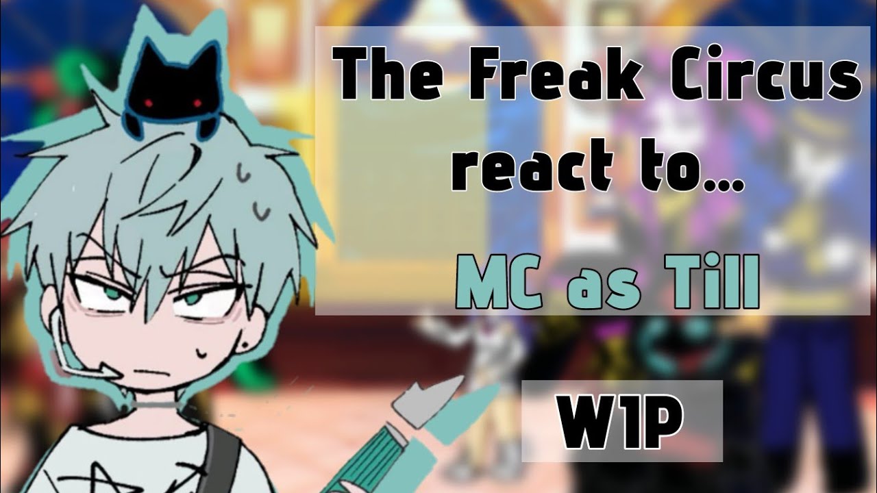 ||The Freak Circus react to MC as Till... No english||2X!! Contém erros!