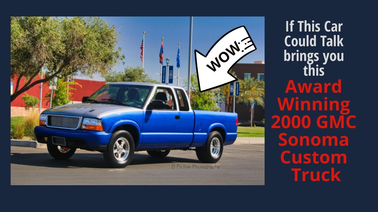 If This 2000 GMC Sonoma Custom Truck Could Talk - 