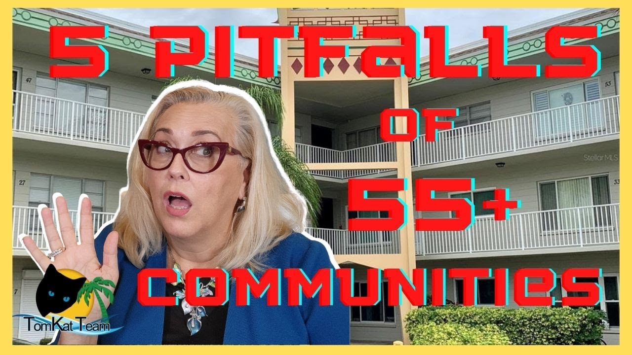 Problems with over 55 communities / 5 Pitfalls to avoid before you buy.