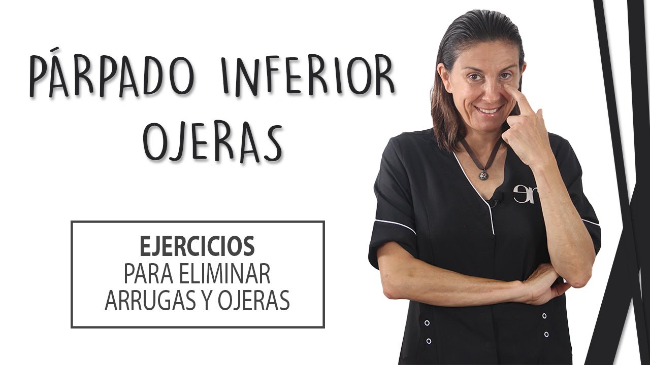 Ojeras y Arrugas en el Párpado Inferior 😵| Ejercicios y Masajes para Reducir