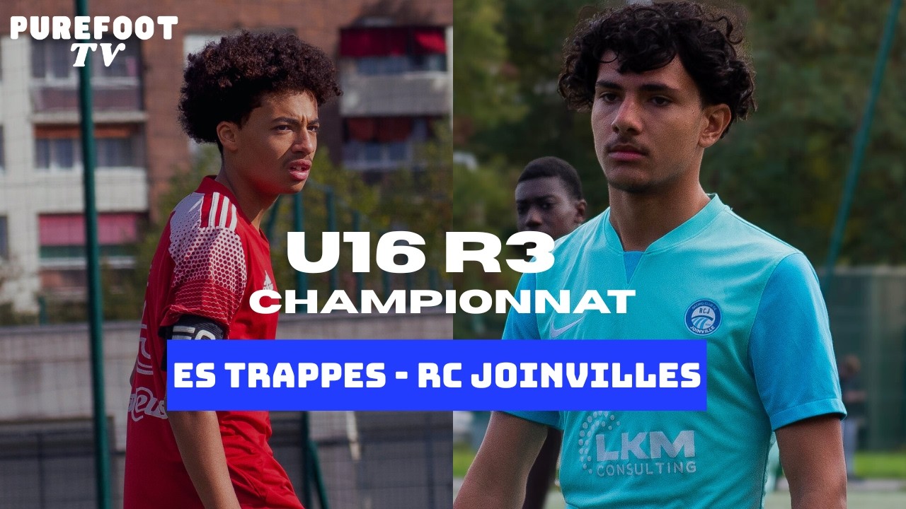 U16 R3 - ES TRAPPES - RC JOINVILLE - UN MATCH RENVERSANT