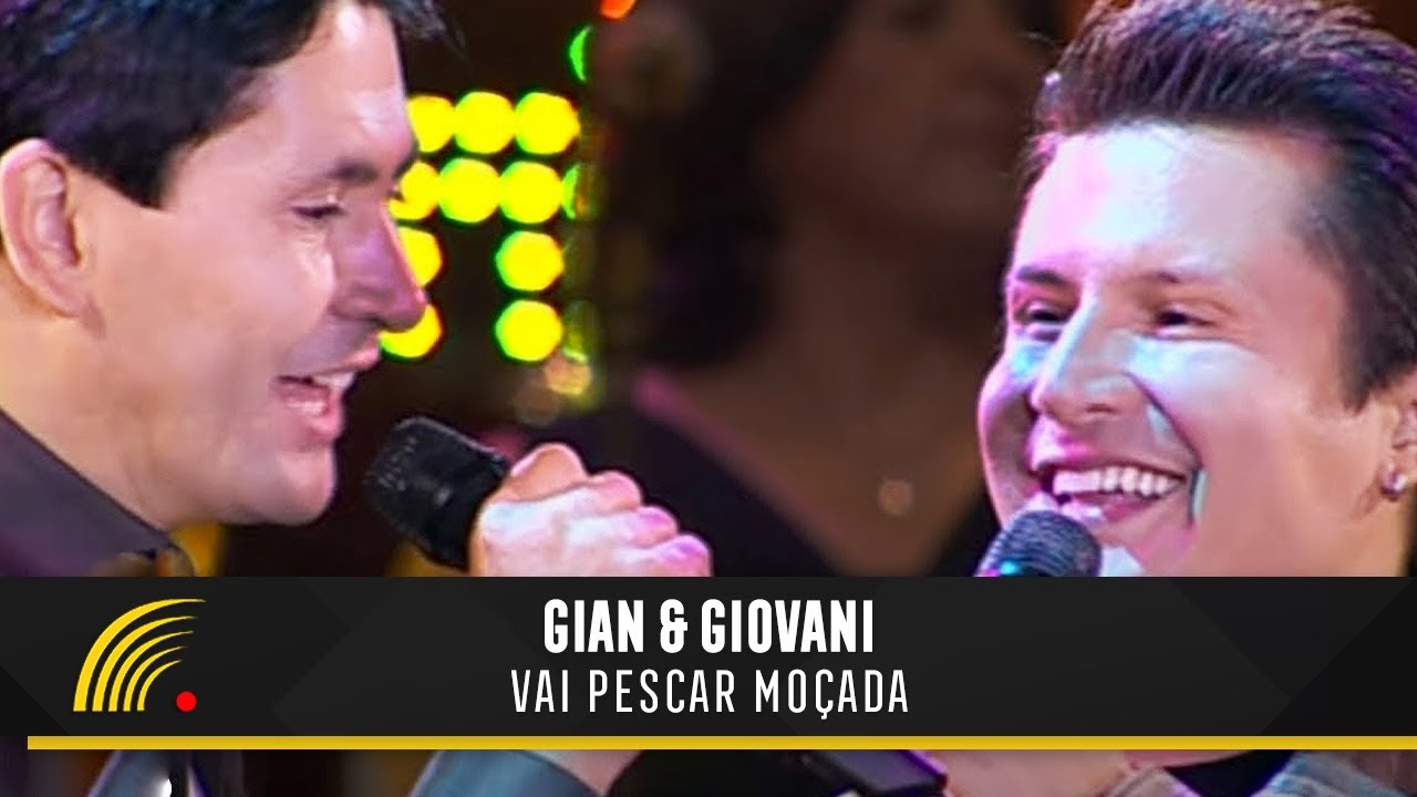 Gian & Giovani - Vai Pescar, Moçada - Uma História De Sucesso - Oficial