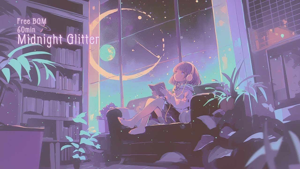 【フリーBGM】夜はゆったりとしたサウンドを✨　｢Midnight Glitter｣　- チル/ノスタルジック/かわいい/Lofi/kawaii/ - 【1時間/配信用/作業用/Vlog】