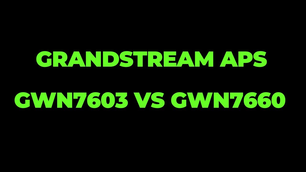 How to compare Grandstream Accessponts (APs) ? GWN7603 and GWN7660