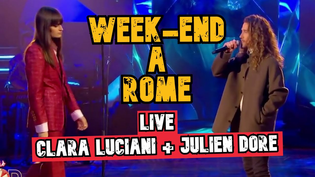 Julien Doré & Clara Luciani - Week-end à Rome (Live) - Secours Pop, la grande soirée (2021)