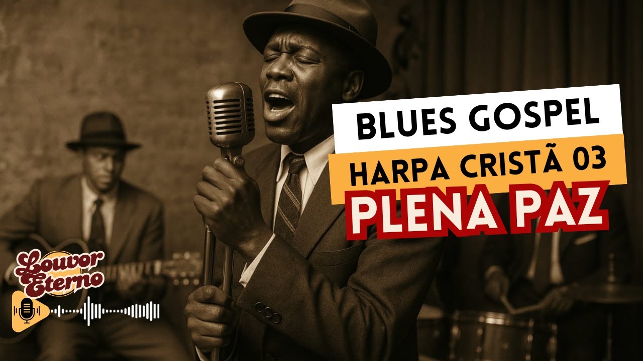 Harpa Cristã 03 – Plena Paz | Versão Blues Cristão com IA
