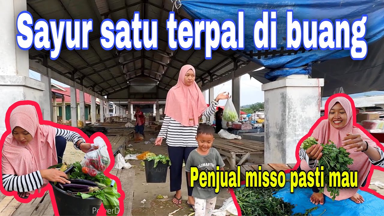MENCARI SAYUR SISA PEDAGANG⁉️ BANYAK YG DI TINGGAL PEDAGANG