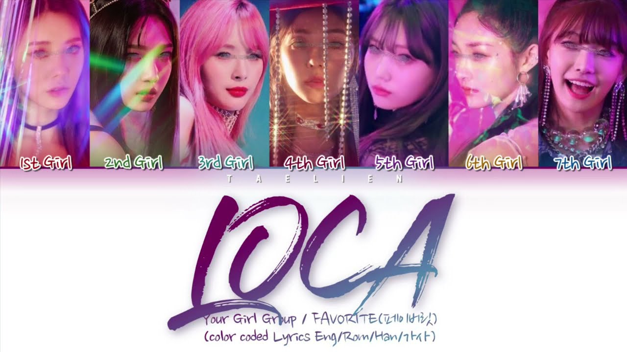 Your Girl Group - LOCA By FAVORITE (페이버릿) [7 members] (Color Coded Lyrics Eng/Rom/Han/가사)